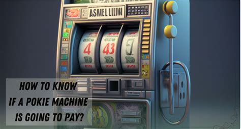 how to know when a pokie machine will pay out|Get The Hard Facts On How Poker Machines Really Work.